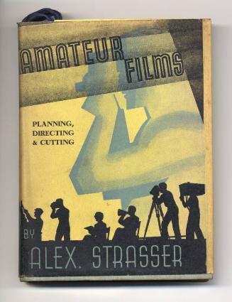 Amateur Films - Planning, Directing and Cutting