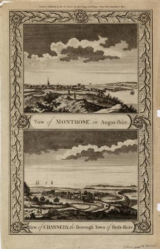 View of Montrose in Angus-shire and View of Channenry, the Borough Town of Ross-shire