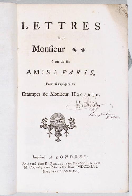 Lettres de Monfieur a un de Ses Amis a Paris pour lui Expliquer Les Etampes de M Hogarth