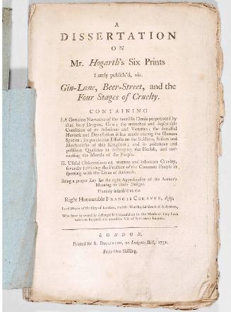 A Dissertation on Mr Hogarth's six prints: "Gin Lane", "Beer Street" and "Four Stages of Cruelty".