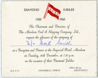 Invitation to the Aberdeen Coal & Shipping Company Diamond Jubilee Reception and Dinner at the …