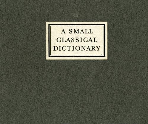 A Small Classical Dictionary