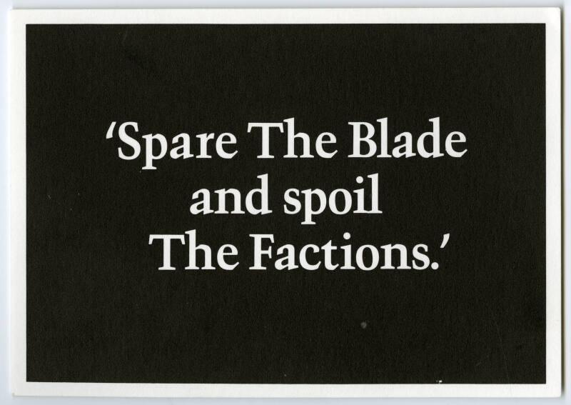 'Spare The Blade and spoil The Factions.'