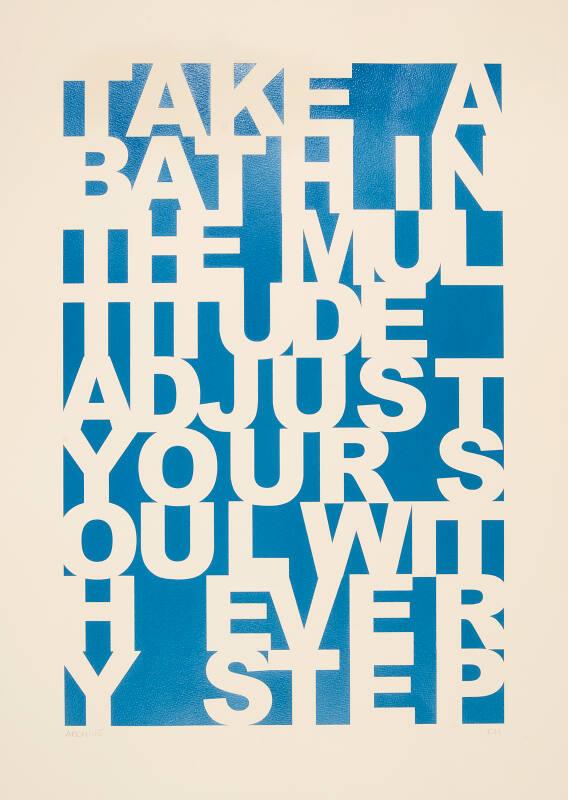 Take a bath in the multitude, adjust your soul with every step