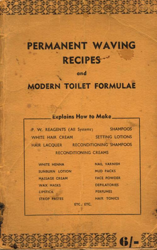 Permanent Waving Recipes and Modern Toilet Formulae