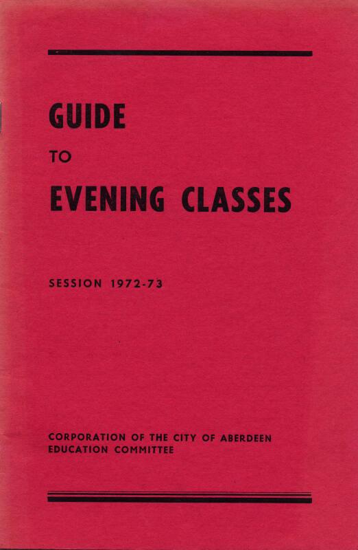 Guide to Evening Classes, Session 1972-73, Corporation of the City of Aberdeen Education Committee