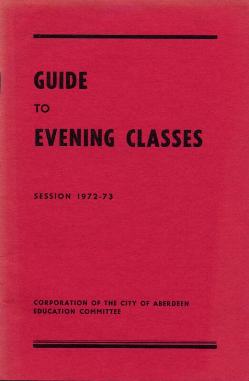 Guide to Evening Classes, Session 1972-73, Corporation of the City of Aberdeen Education Committee