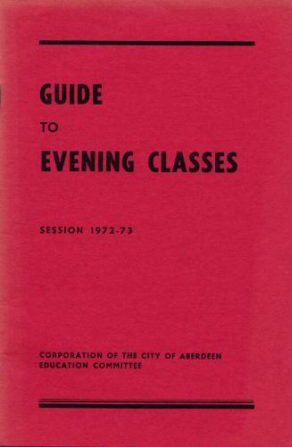 Guide to Evening Classes, Session 1972-73, Corporation of the City of Aberdeen Education Committee