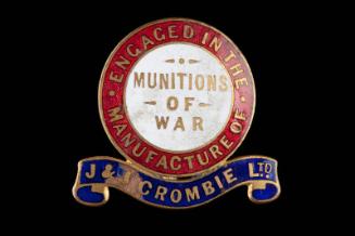 Enamelled Lapel Badge:Engaged in the Manufacture of  Munitions of War J. & J. Crombie