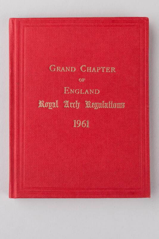 Grand Chapter of England Royal Arch Regulations 1961