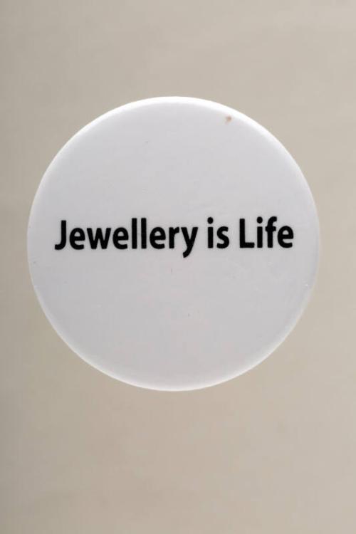 'Jewellery is Life' button badge