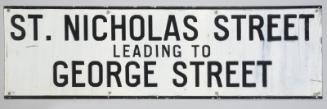 Street Sign:St. Nicholas Street Leading to George Street (Metal Embossed and Painted)