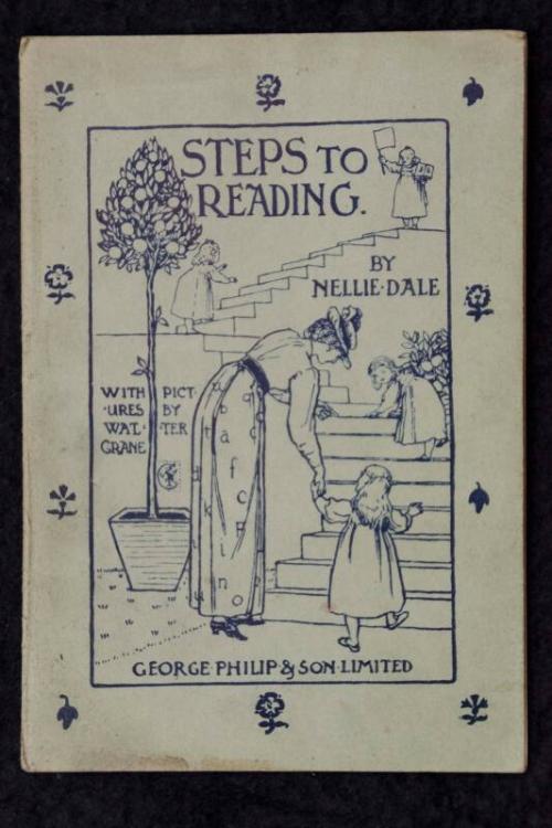 Book:"Steps To Reading" by Nellie Dale with Pictures by Walter Crane