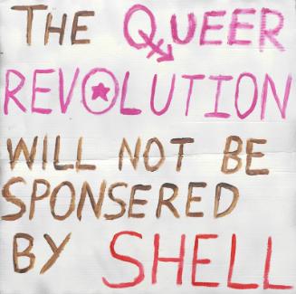 Pride Protest Placard 'The Queer Revolution Will Not Be Sponsered By Shell'