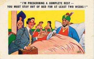 'I'm prescribing a complete rest - you must stay out of bed for at least two weeks'