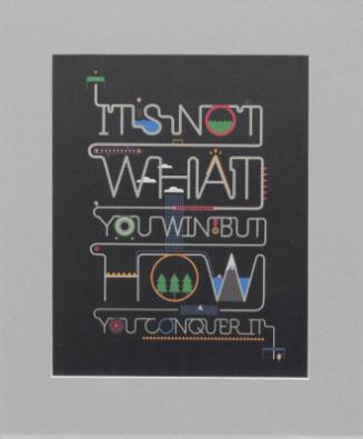 "It's Not What You Win But How You Conquer It" Print