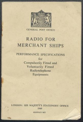 Booklet, 'General Post Office, Radio for Merchant Ships, Performance Specifications for Compulsorily Fitted and Voluntarily Fitted Radiotelephone Equipments'